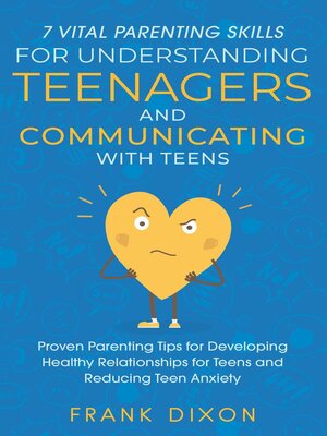 cover image of 7 Vital Parenting Skills for Understanding Teenagers and Communicating with Teens